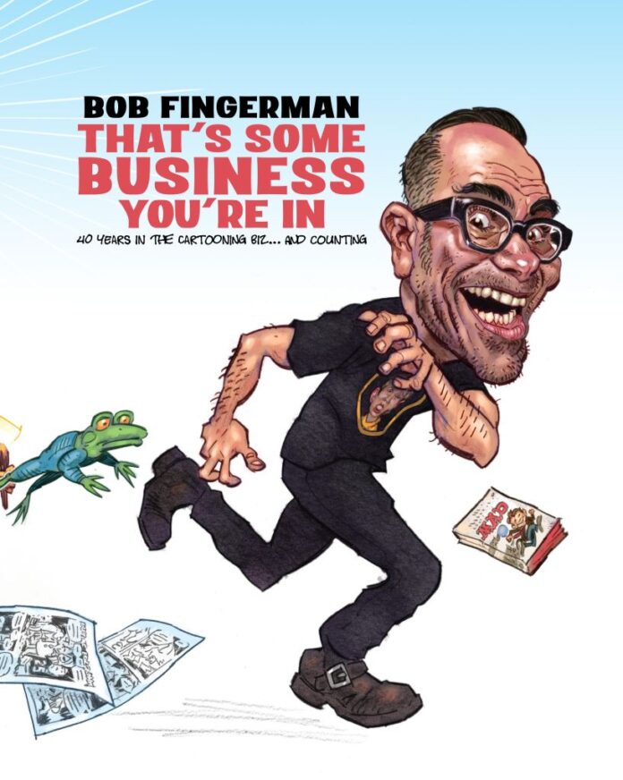 Crowdfunding Corner: Bob Fingerman’s That’s Some Business You’re In