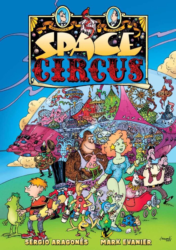 Sergio Aragonés and Mark Evanier’s Space Circus gets collected for the first time