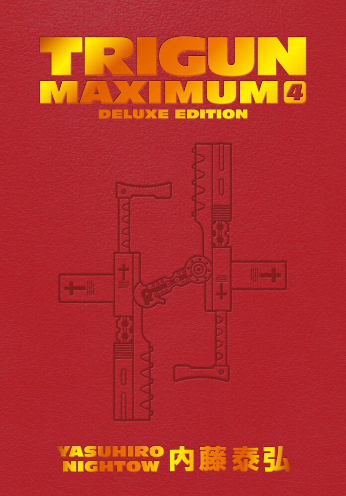 THE FOURTH VOLUME OF TRIGUN MAXIMUM DELUXE EDITION NOW AVAILABLE
FOR PRE-ORDER