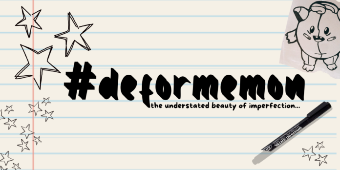 Deformemon:The Understated Beauty Of Imperfection