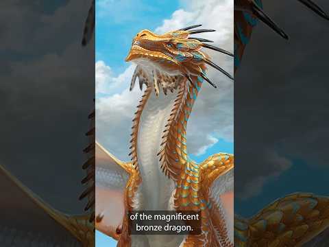 Bronze Dragons Are NOT What You Think Bronze Dragons Are NOT What You Think