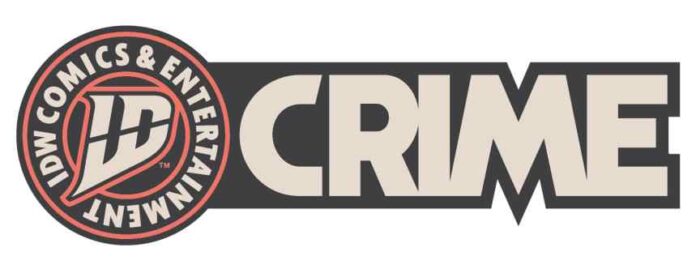 IDW launches IDW Crime, a New Line of Shocks, Thrills, True Crime, and Cult Stories