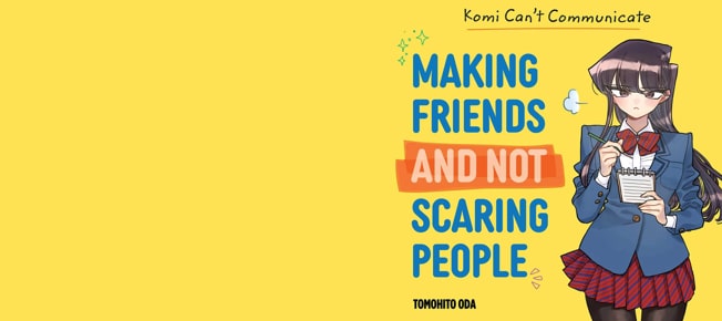 Komi Can’t Communicate: Make Friends and Not Scaring People is a fun and funny guide to life Komi Can’t Communicate: Make Friends and Not Scaring People is a fun and funny guide to life