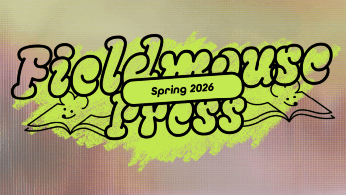 Crowdfunding Corner: Fieldmouse Press’ Spring Line Up