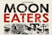 Get a first look at Victor Santos’ Moon Eaters, out this October – Graphic Policy Get a first look at Victor Santos' Moon Eaters, out this October - Graphic Policy