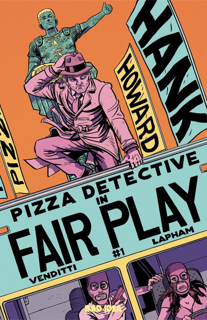 Get an early look at Hank Howard, Pizza Detective: The Fair Play #1, out August 5 - Graphic Policy