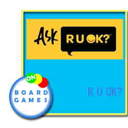 On Board Games: OBG 539: R U OK? On Board Games: OBG 539: R U OK?